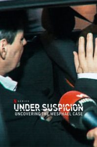 ดูซีรี่ย์ Under Suspicion: Uncovering the Wesphael Case (2021)