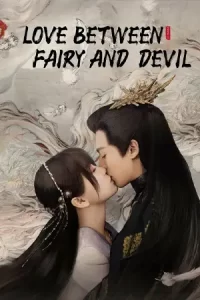 Love Between Fairy and Devil (2022)