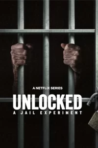 Unlocked A Jail Experiment บททดสอบในคุก (2024)