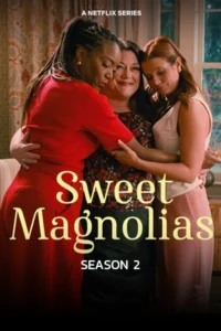 Sweet Magnolias (2022) Season 2 - สวีท แมกโนเลีย หวาน กร้าว แกร่ง