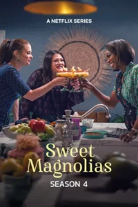 Sweet Magnolias (2025) สวีท แมกโนเลีย หวาน กร้าว แกร่ง season 4