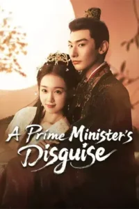 A Prime Minister s Disguise ปณิธานร้อยรัก (2025)